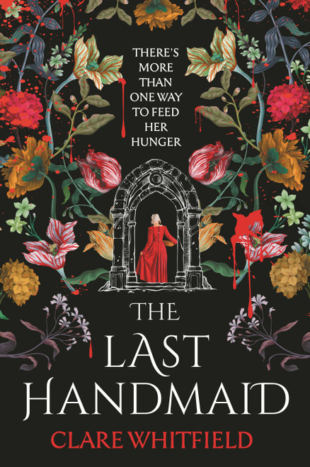 The Last Handmaid (the unmissable gothic suspense from the award-winning author of People of Abandoned Character) by Clare Whitfield, 9781837930913