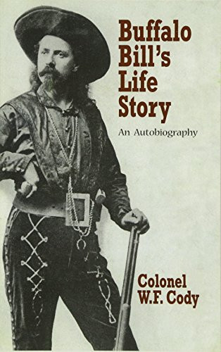 Buffalo Bill's Life Story (An Autobiography) by William Fredrick Cody, 9780486400389