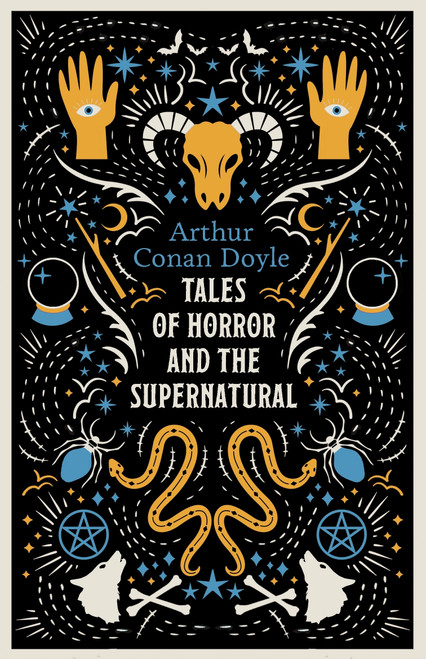 Tales of Horror and the Supernatural (Fully annotated with extra material) by Arthur Conan Doyle, 9781847499479