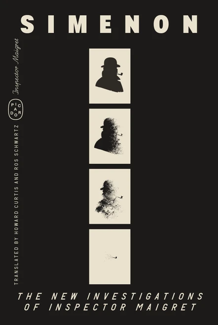 The New Investigations of Inspector Maigret (Inspector Maigret) by Georges Simenon, Ros Schwartz, Howard Curtis, 9781250426918