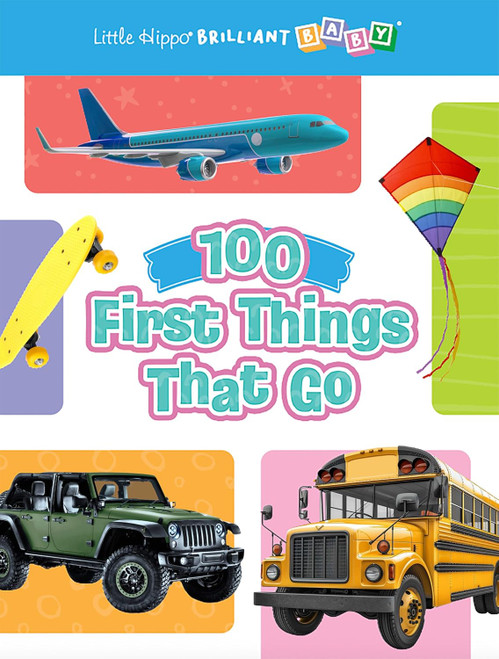 100 First Things That Go by Little Hippo Books, Kayla King, 9781968834166