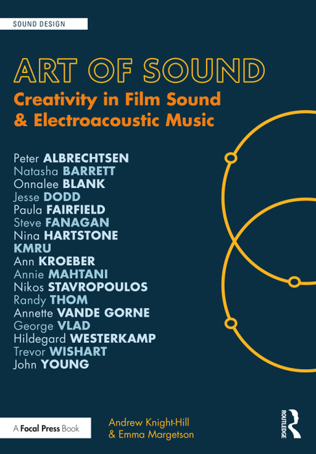 Art of Sound (Creativity in Film Sound and Electroacoustic Music) by Andrew Knight-Hill, Emma Margetson, 9780367755881