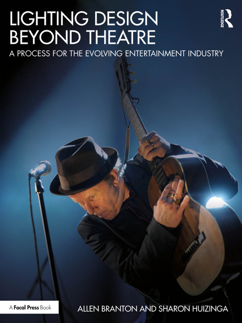 Lighting Design Beyond Theatre (A Process for the Evolving Entertainment Industry) by Allen Branton, Sharon Huizinga, 9781032330457
