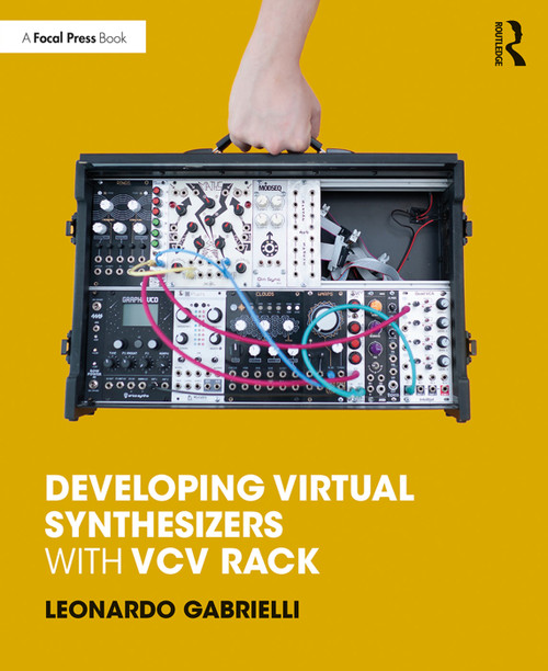 Developing Virtual Synthesizers with VCV Rack by Leonardo Gabrielli, 9780367077730