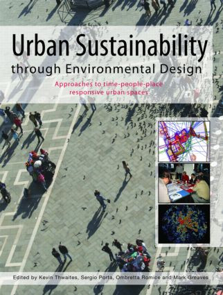 Urban Sustainability Through Environmental Design (Approaches to Time-People-Place Responsive Urban Spaces) by Kevin Thwaites, Sergio Porta, Ombretta Romice, Mark Greaves, 9780415384803