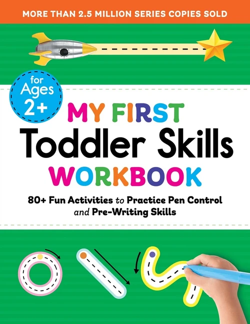 My First Toddler Skills Workbook (80+ Fun Activities to Practice Pen Control and Pre-Writing Skills) by Kimberly Ann Kiedrowski, Rachael Smith, Sarah Chesworth, 9798897171255
