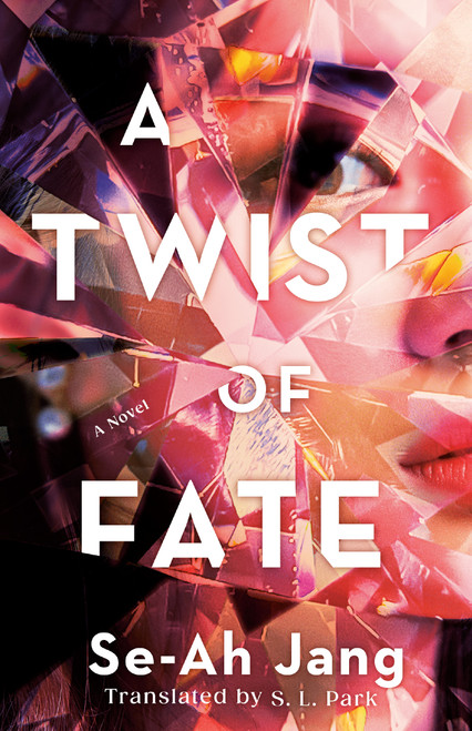 A Twist of Fate (A Novel) by Se-Ah Jang, S. L. Park, 9780593875162