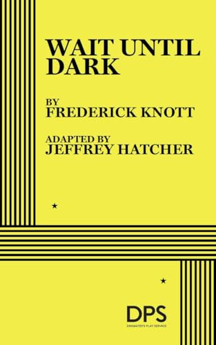 Wait Until Dark (Hatcher) by By Frederick Knott, Jeffrey Hatcher, 9780822232056