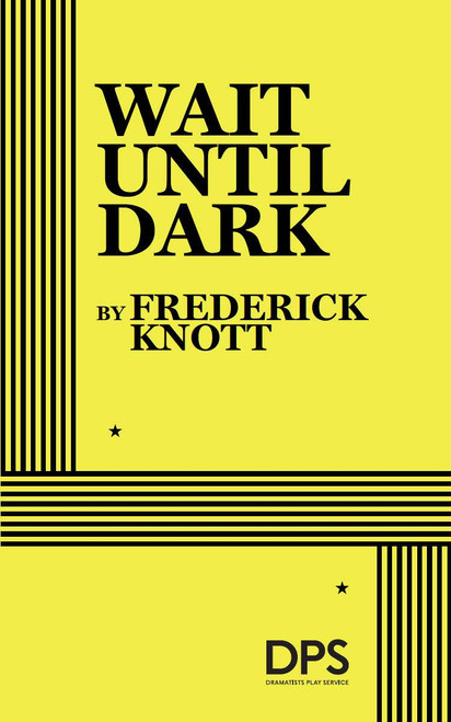Wait Until Dark (Knott) by Frederick Knott, 9780822212164