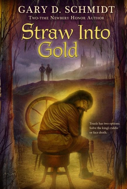 Straw into Gold by Gary D. Schmidt, 9780547237763