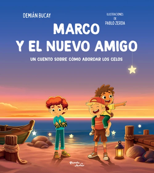 Marco y el nuevo amigo:Un cuento sobre cómo abordar los celos / Marco and the New Friend: A Short Story About How to Deal with Jealousy (Spanish Edition) by Demian Bucay, 9786073939829