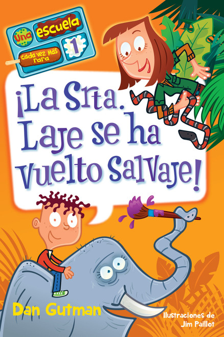 ¡La Srta. Laje se ha vuelto salvaje! / Miss Child Has Gone Wild! (Spanish Edition) by Dan Gutman, 9781646840083