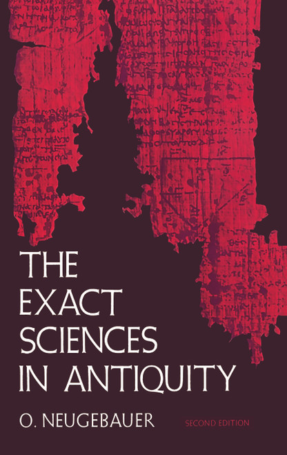 The Exact Sciences in Antiquity by O. Neugebauer, 9780486223322
