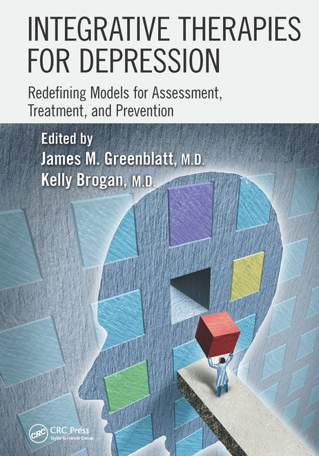 Integrative Therapies for Depression (Redefining Models for Assessment, Treatment and Prevention) by James M. Greenblatt, Kelly Brogan, 9781032242118
