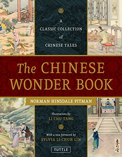The Chinese Wonder Book (A Classic Collection of Chinese Tales) by Norman Hinsdale Pitman, Li Chu Tang, Sylvia Li-chun Lin, 9780804860468