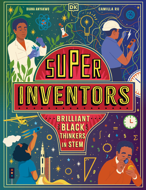 Super Inventors (Brilliant Black Thinkers in STEM) by Diana Anyakwo, Camilla Ru, 9798217138593