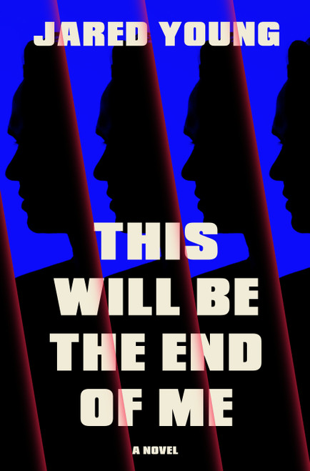 This Will Be the End of Me (A Novel) by Jared Young, 9798217090082