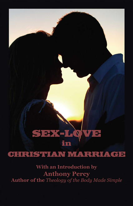Sex-Love in Christian Marriage by anonymous, 9781589795822