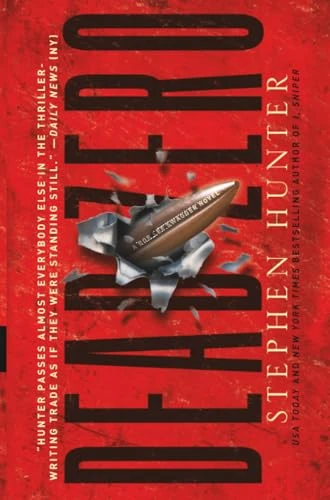 Dead Zero (A Bob Lee Swagger Novel) by Stephen Hunter, 9781668266694