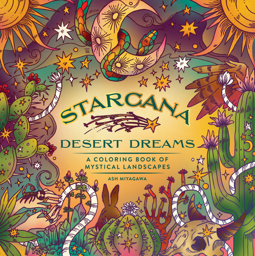 Starcana: Desert Dreams (A Coloring Book of Mystical Landscapes) by Ash Miyagawa, 9781250475091