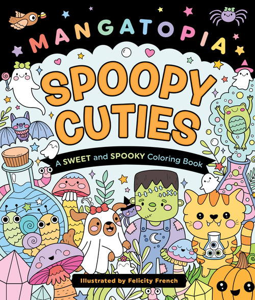 Mangatopia: Spoopy Cuties (A Sweet and Spooky Coloring Book) by Felicity French, 9781250444486