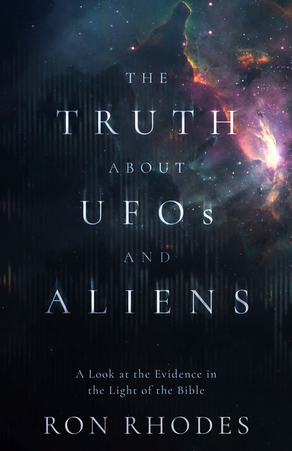 The Truth About UFOs and Aliens (A Look at the Evidence in Light of the Bible) by Ron Rhodes, 9780736992909