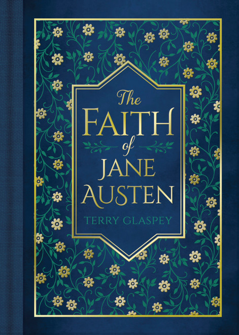 The Faith of Jane Austen (A Life Shaped by Wit, Wisdom, and the Love of God) by Terry Glaspey, 9780736993364