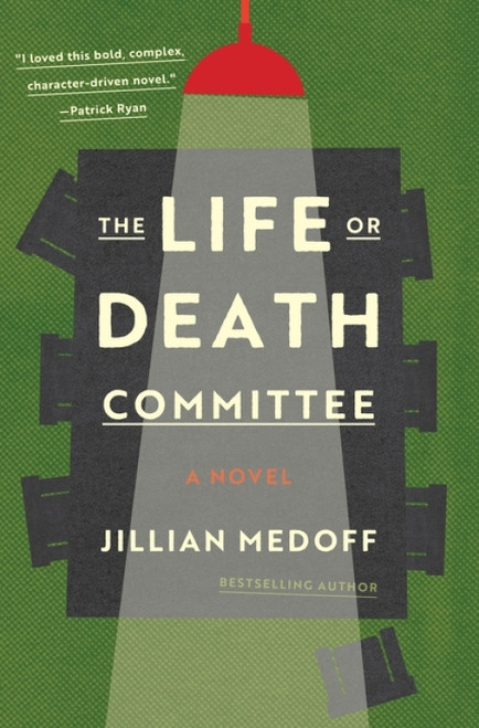 The Life or Death Committee (A Novel) by Jillian Medoff, 9780063509702