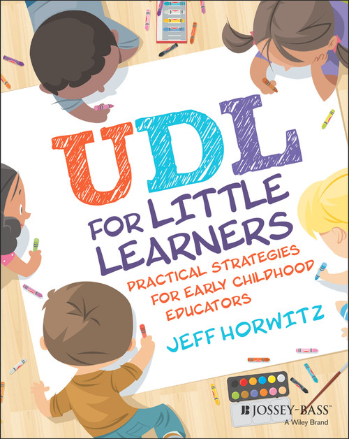 UDL for Little Learners (Practical Strategies for Early Childhood Educators) by Jeff Horwitz, 9781394414666