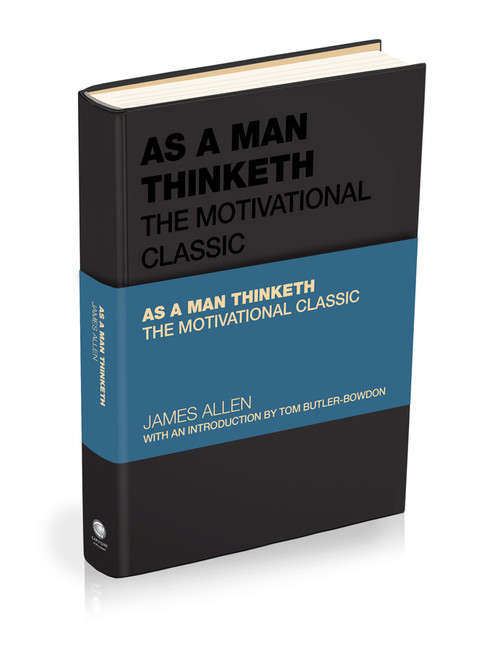 As a Man Thinketh (The Motivational Classic) by James Allen, Tom Butler-Bowdon, 9781907326301