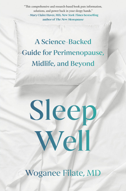Sleep Well (A Science-Backed Guide for Perimenopause, Midlife, and Beyond) by Woganee Filate, MD, 9780735251281