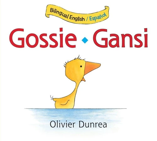Gossie/Gansi (Bilingual English-Spanish) by Olivier Dunrea, Olivier Dunrea, 9780547510729