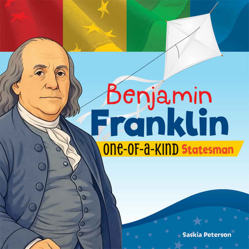 Benjamin Franklin (One-of-a-Kind Statesman) by Saskia Peterson, 9798330929726