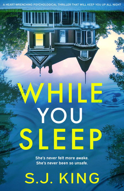 While You Sleep (A heart-wrenching psychological thriller that will keep you up all night) by S.J. King, 9781837004713