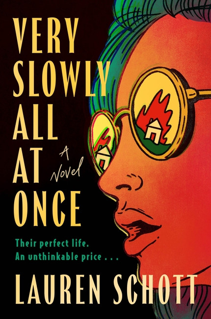 Very Slowly All at Once (A Novel) by Lauren Schott, 9780063432727