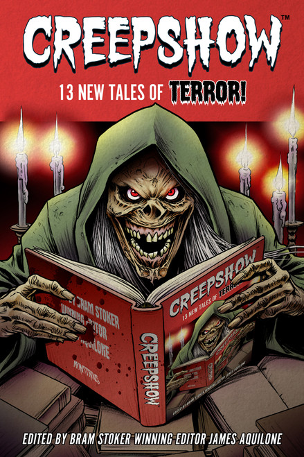 Creepshow (13 Tales of Terror) by Jonathan Maberry, Jonathan Maberry, Nancy A. Collins, Keith R. A. DeCandido, Gwendolyn Kiste, Lisa Morton, Steve  Niles, David Avallone, Thomas E. Sniegoski, Steve Niles, Simon Bestwick, James Aquilone, Dennis K. Crosby, 9781946346407