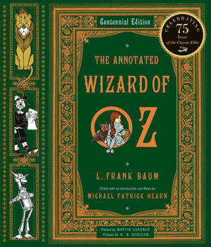 The Annotated Wizard of Oz by L. Frank Baum, Michael Patrick Hearn, W. W. Denslow, Martin Gardner, 9780393049923