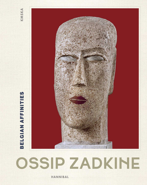 Ossip Zadkine (Belgian Affinities) by Veronique Gautherin, Peter J.H. Pauwels, Véronique Passel, 9789493531178