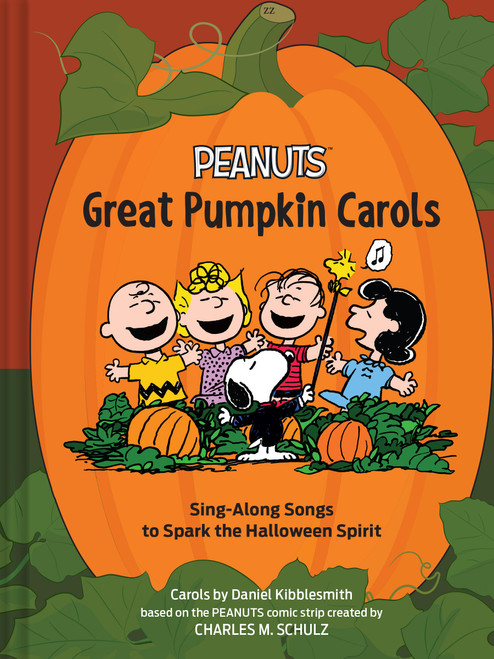 Peanuts Great Pumpkin Carols (Sing-Along Songs to Spark the Halloween Spirit) by Charles M. Schulz, Daniel Kibblesmith, 9781797246802
