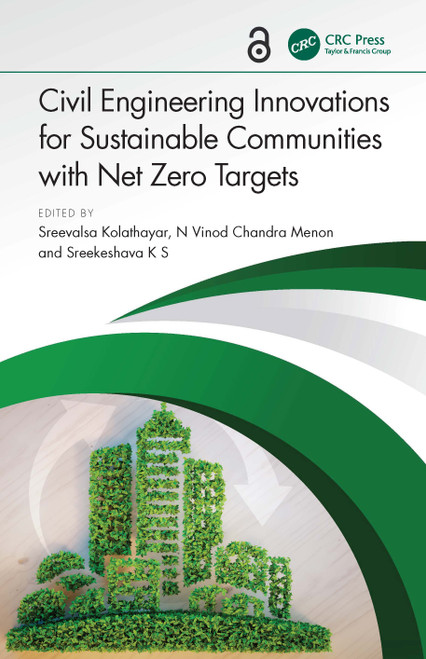 Civil Engineering Innovations for Sustainable Communities with Net Zero Targets by Sreevalsa Kolathayar, N Vinod Chandra Menon, Sreekeshava K S, 9781032849713