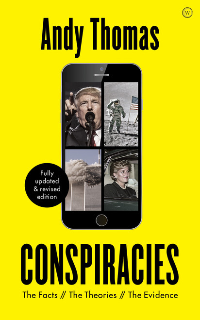 Conspiracies (The Facts. The Theories. The Evidence [Fully revised, new edition]) by Andy Thomas, 9781786783127