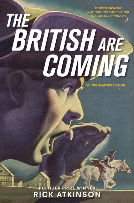 The British Are Coming (Young Readers Edition) by Rick Atkinson, 9781250800589