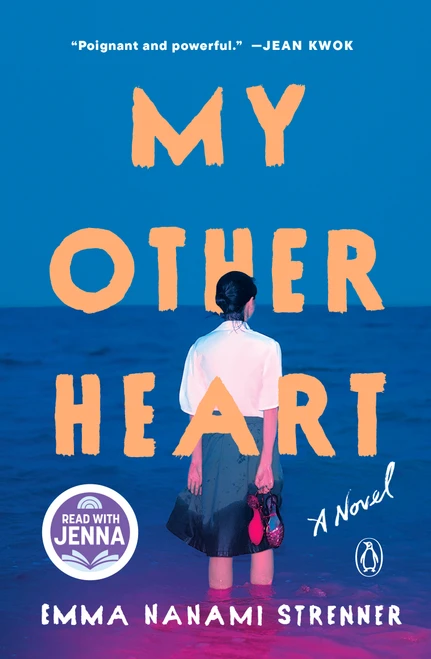 My Other Heart: A Read with Jenna Pick (A Novel) by Emma Nanami Strenner, 9780593831038