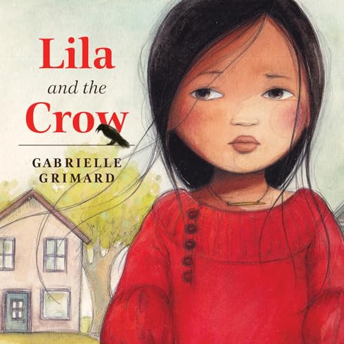 Lila and the Crow by Gabrielle Grimard, 9781554518586