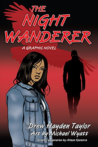The Night Wanderer (A Graphic Novel) by Drew Hayden Taylor, 9781554515721