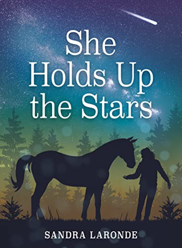 She Holds Up the Stars by Sandra Laronde, 9781773210650