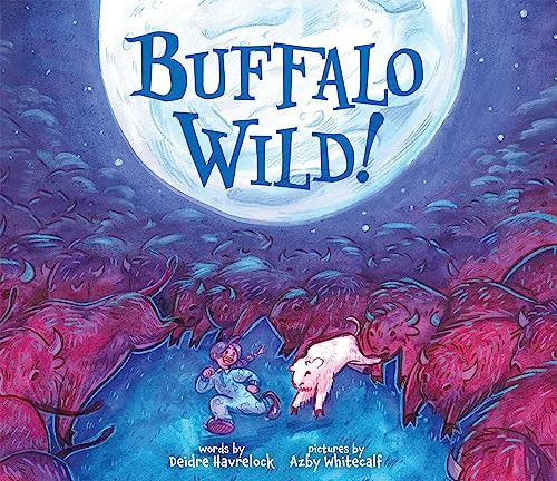 Buffalo Wild! by Deirdre Havrelock, Azby Whitecalf, 9781773215334