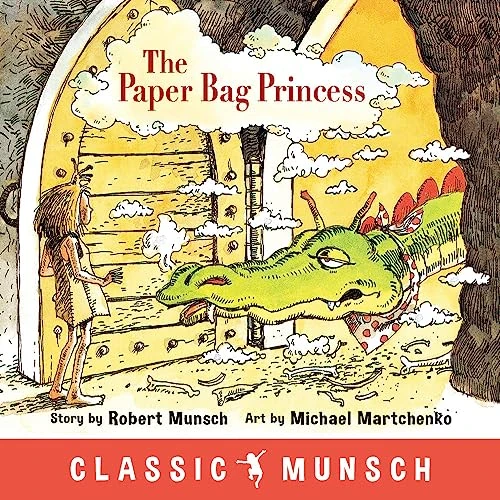 The Paper Bag Princess (Classic Munsch) by Robert Munsch, Michael Martchenko, 9781773210292