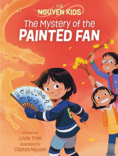The Mystery of the Painted Fan by Linda Trinh, Clayton Nguyen, 9781773217727