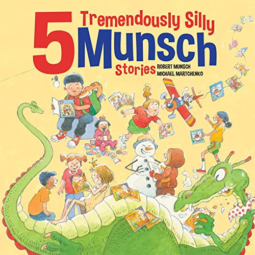 5 Tremendously Silly Munsch Stories by Robert Munsch, Michael Martchenko, 9781773218175
